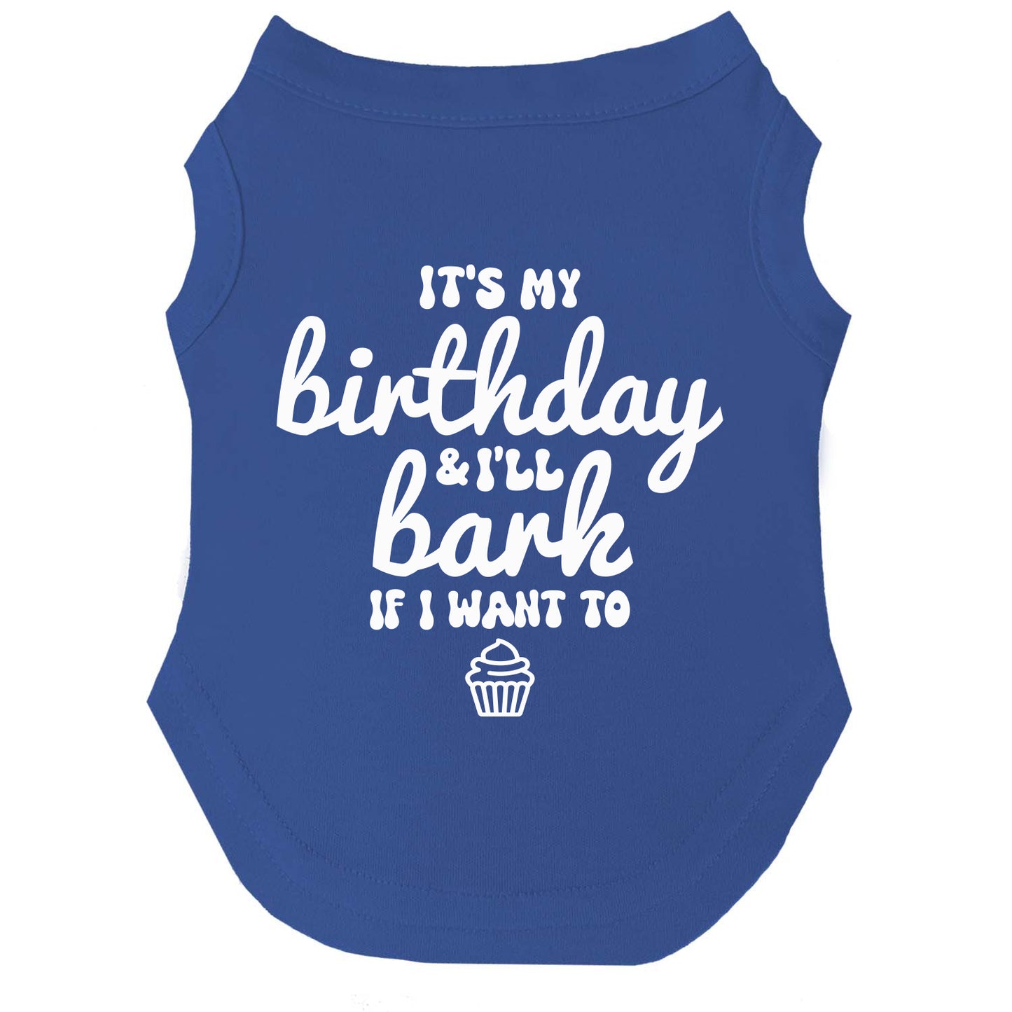 It's My Birthday & I'll Bark If I Want To Dog Tee