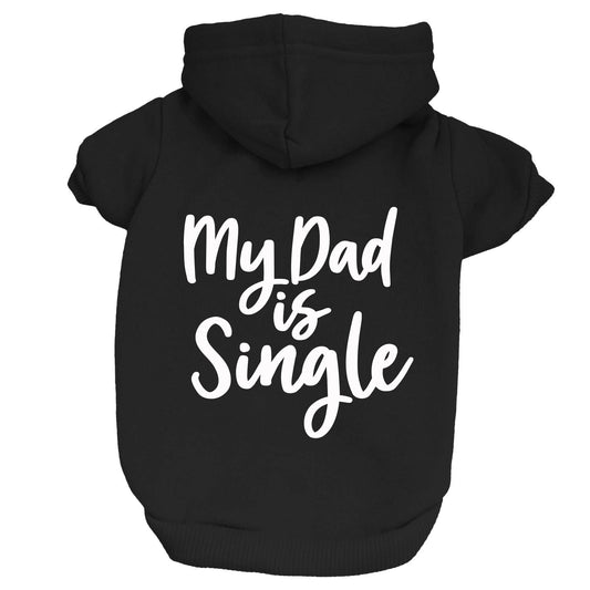 My Dad Is Single Dog Hoodie