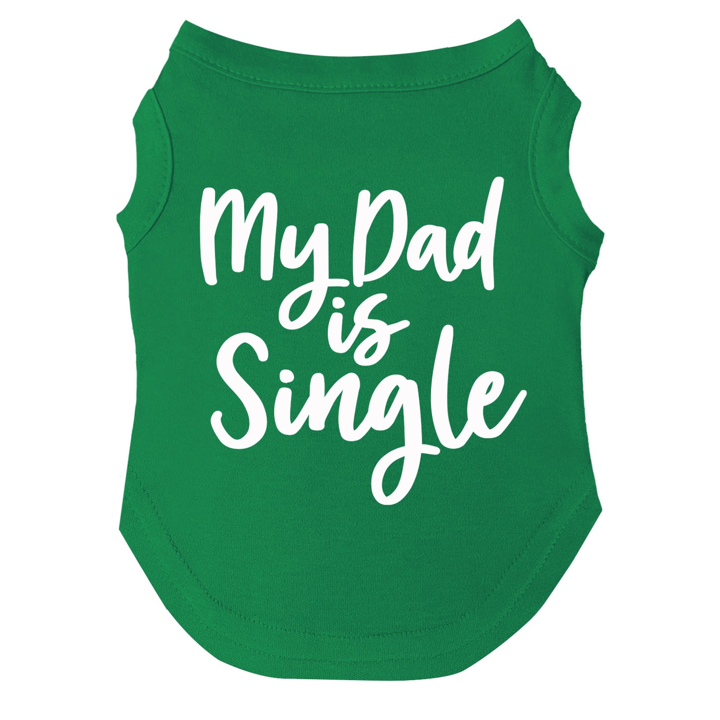 My Dad Is Single Dog Tee