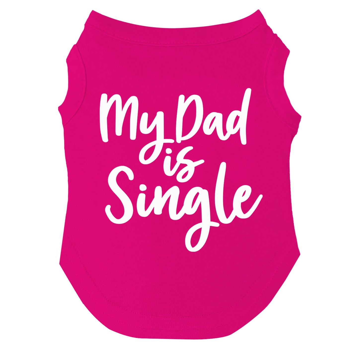 My Dad Is Single Dog Tee