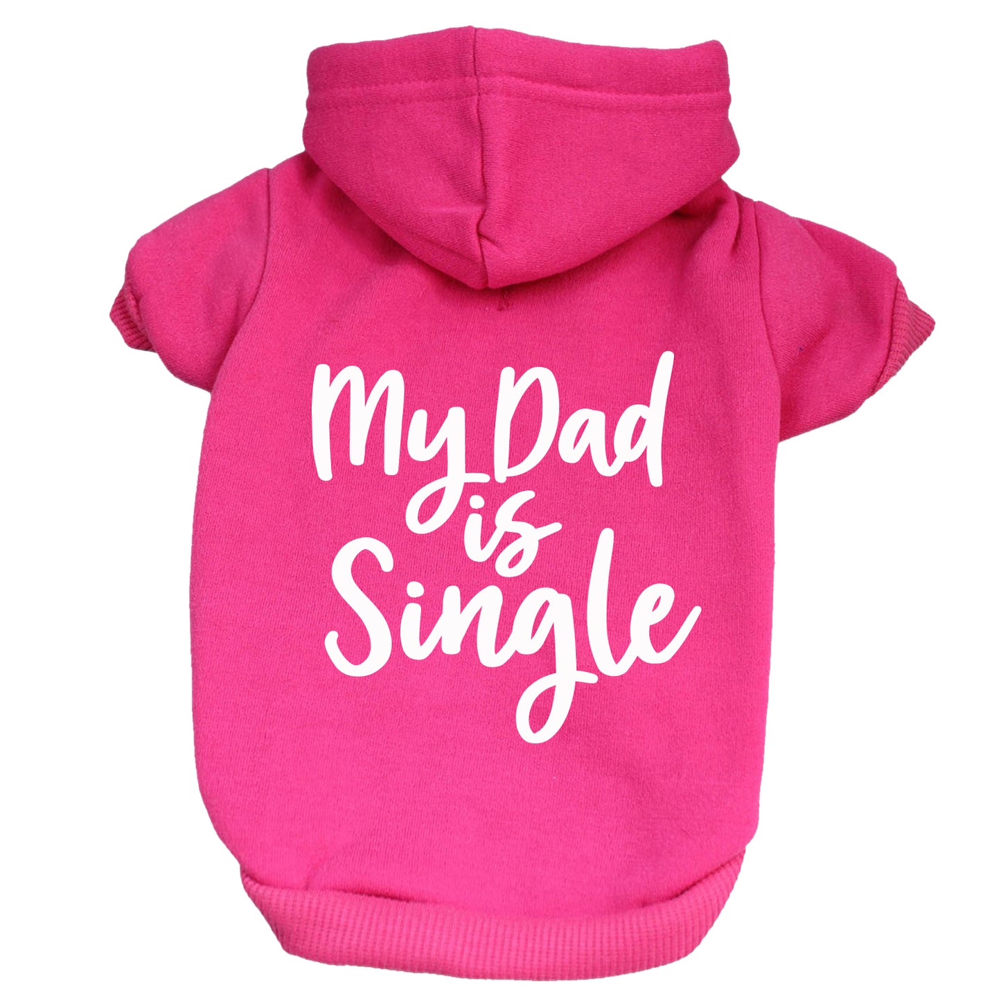 My Dad Is Single Dog Hoodie