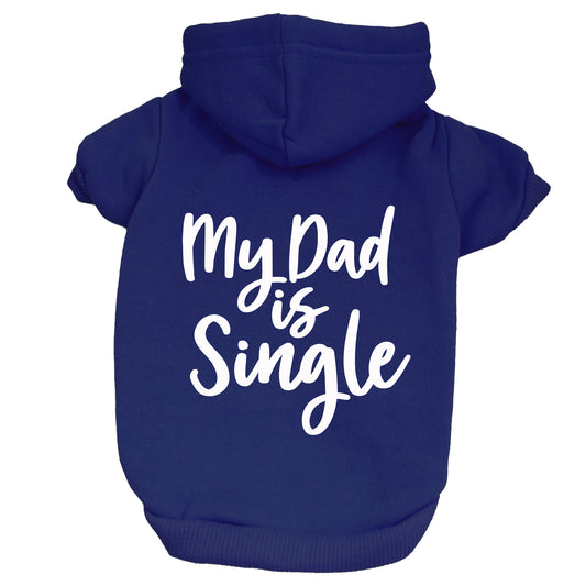 My Dad Is Single Dog Hoodie