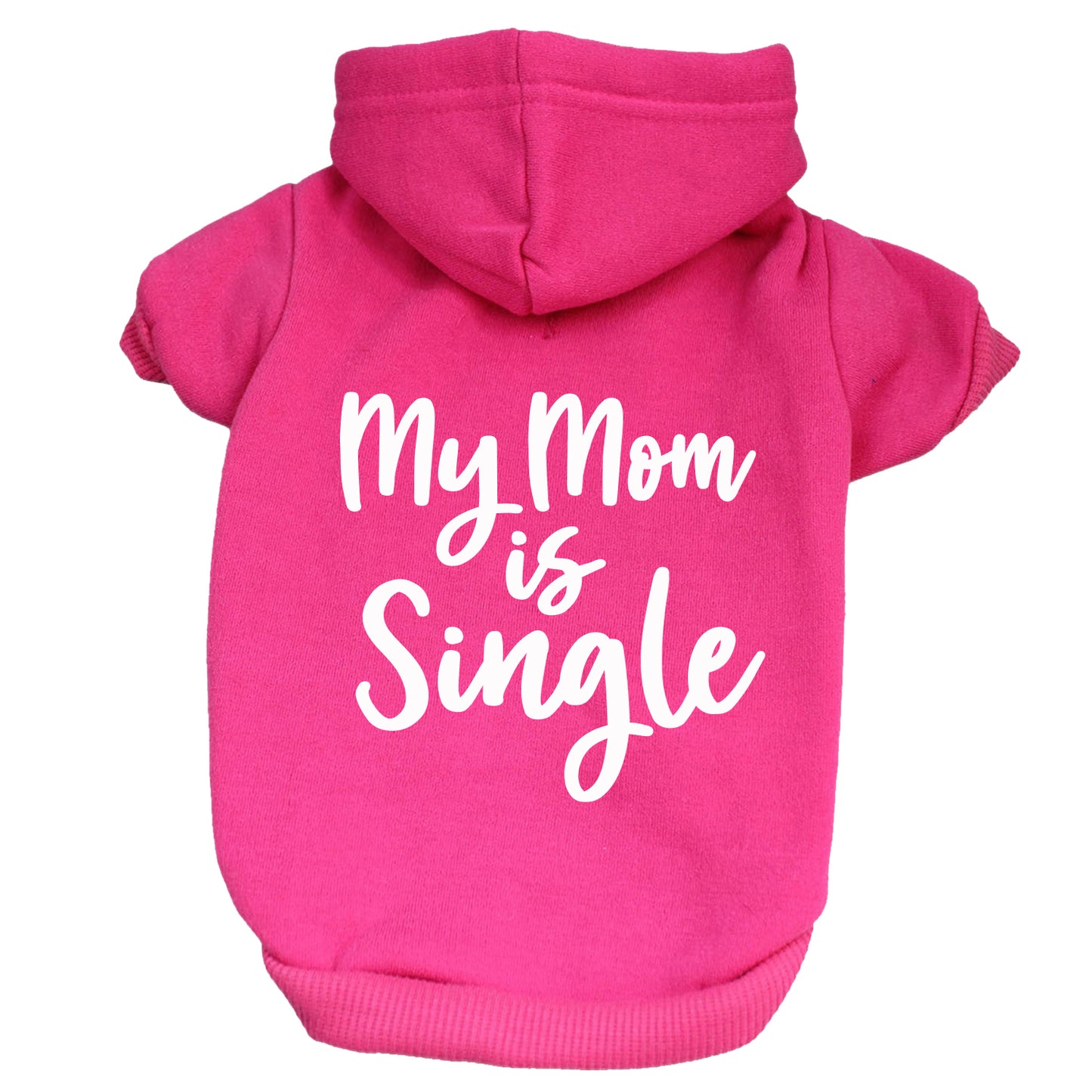 My Mom Is Single Dog Hoodie