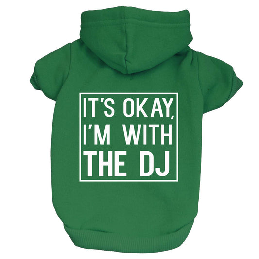 It's Okay I'm With The DJ Dog Hoodie