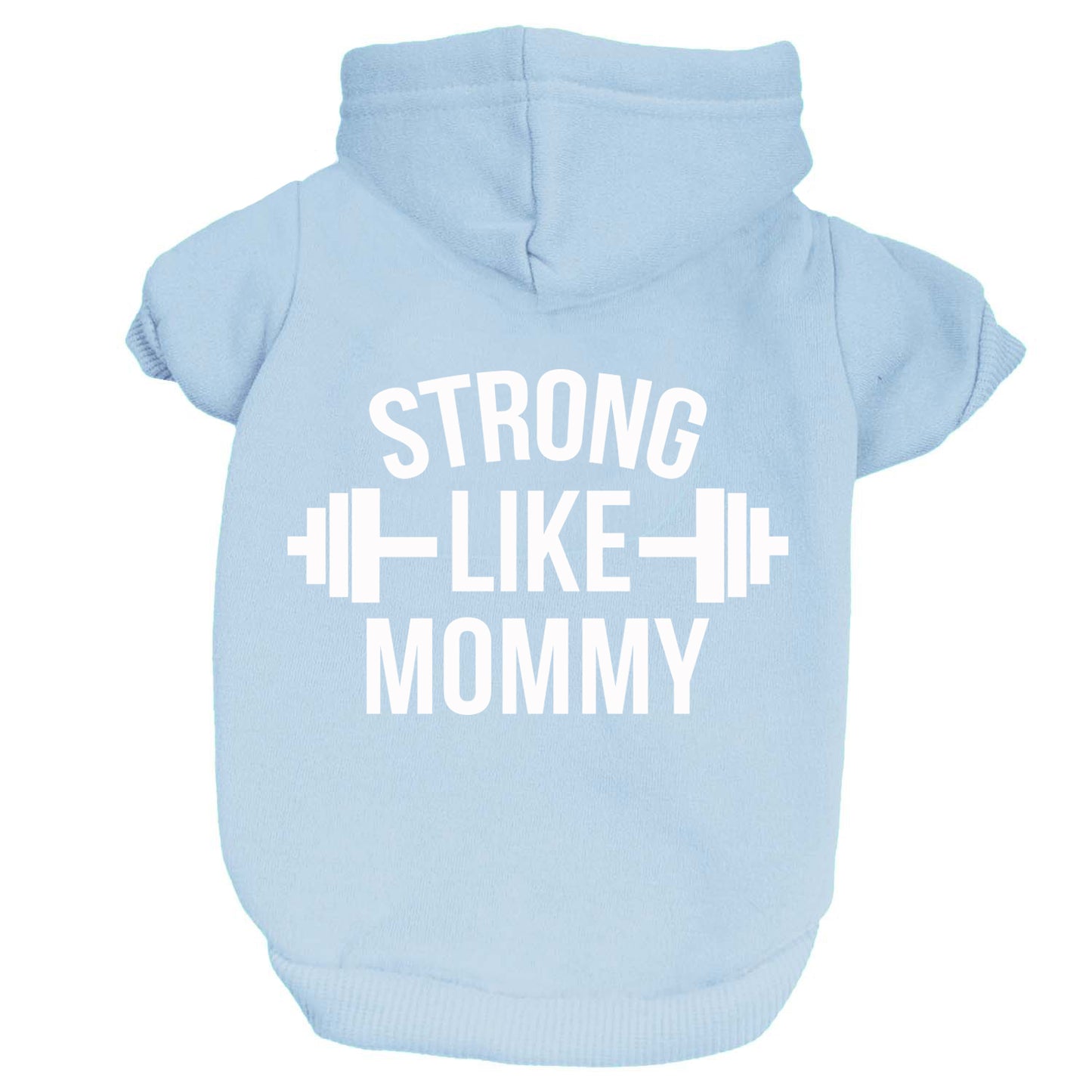 Strong Like Mommy Dog Hoodie