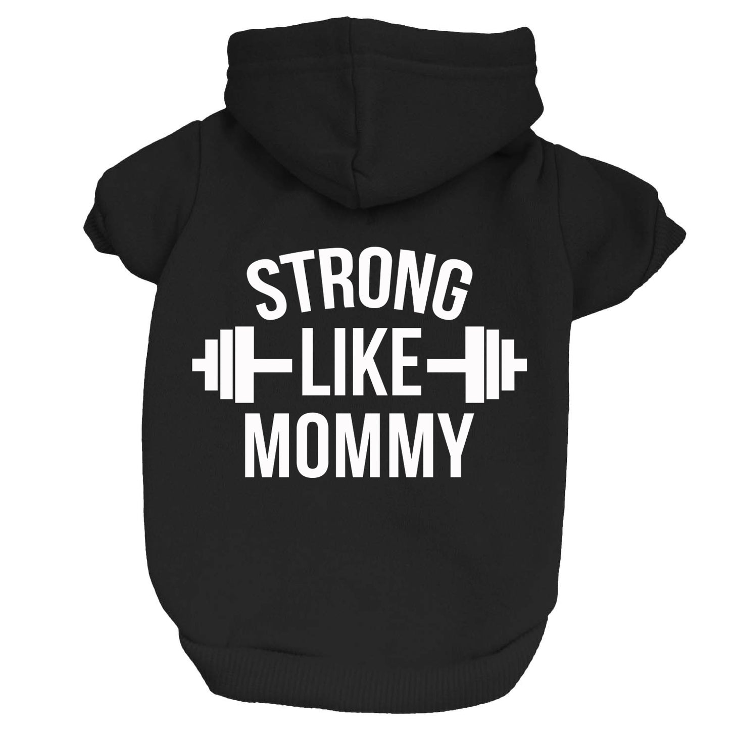 Strong Like Mommy Dog Hoodie