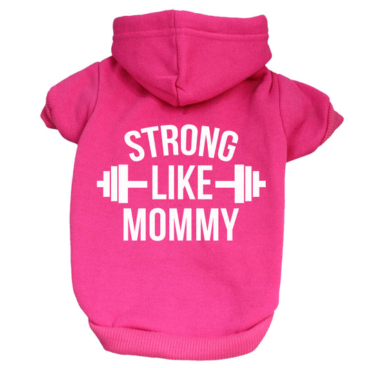 Strong Like Mommy Dog Hoodie