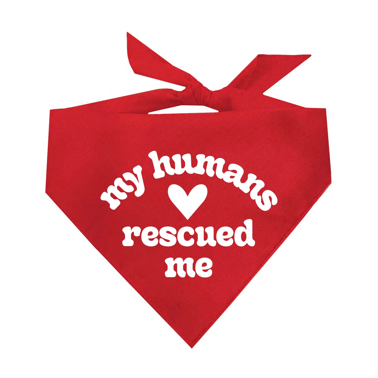 My Humans Rescued Me Dog Bandana | 100% Natural Cotton Triangle | Made in USA | Rescue Dog Outfit | Adoption Celebration Pet Accessory