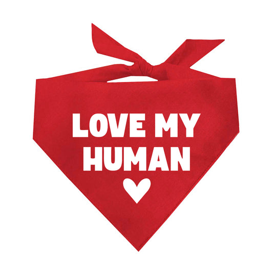 Love My Human Dog Bandana | 100% Natural Cotton Triangle | Made in USA | Cute Pet Accessory | Gift for Dog Lovers