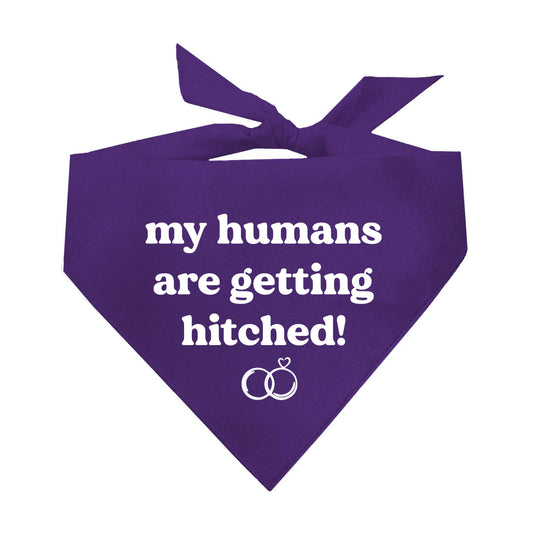 My Humans Are Getting Hitched Dog Bandana | 100% Natural Cotton Triangle | Made in USA | Wedding & Engagement Pet Accessory