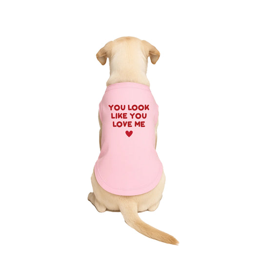 You Look Like You Love Me Dog Tee | Soft Cotton Blend | Made in USA | Funny Pet Shirt | Playful Pup Apparel