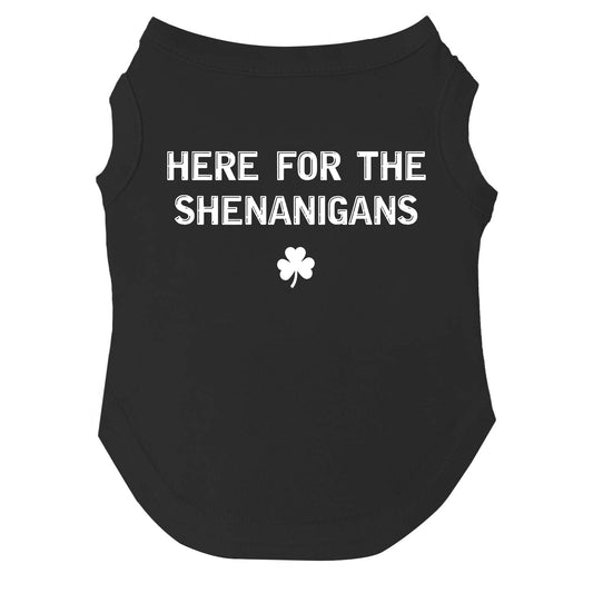 Here for the Shenanigans Dog Tee | Soft Cotton Blend | Made in USA | St. Patrick’s Day Dog Shirt | Funny Irish Pet Apparel