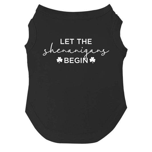 Let the Shenanigans Begin Dog Tee | Soft Cotton Blend | Made in USA | St. Patrick’s Day Dog Shirt | Funny Irish Pet Apparel