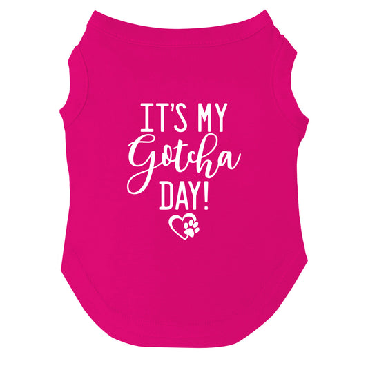 It’s My Gotcha Day! – Dog Tee | Fun Adoption Anniversary Shirt | Soft & Breathable