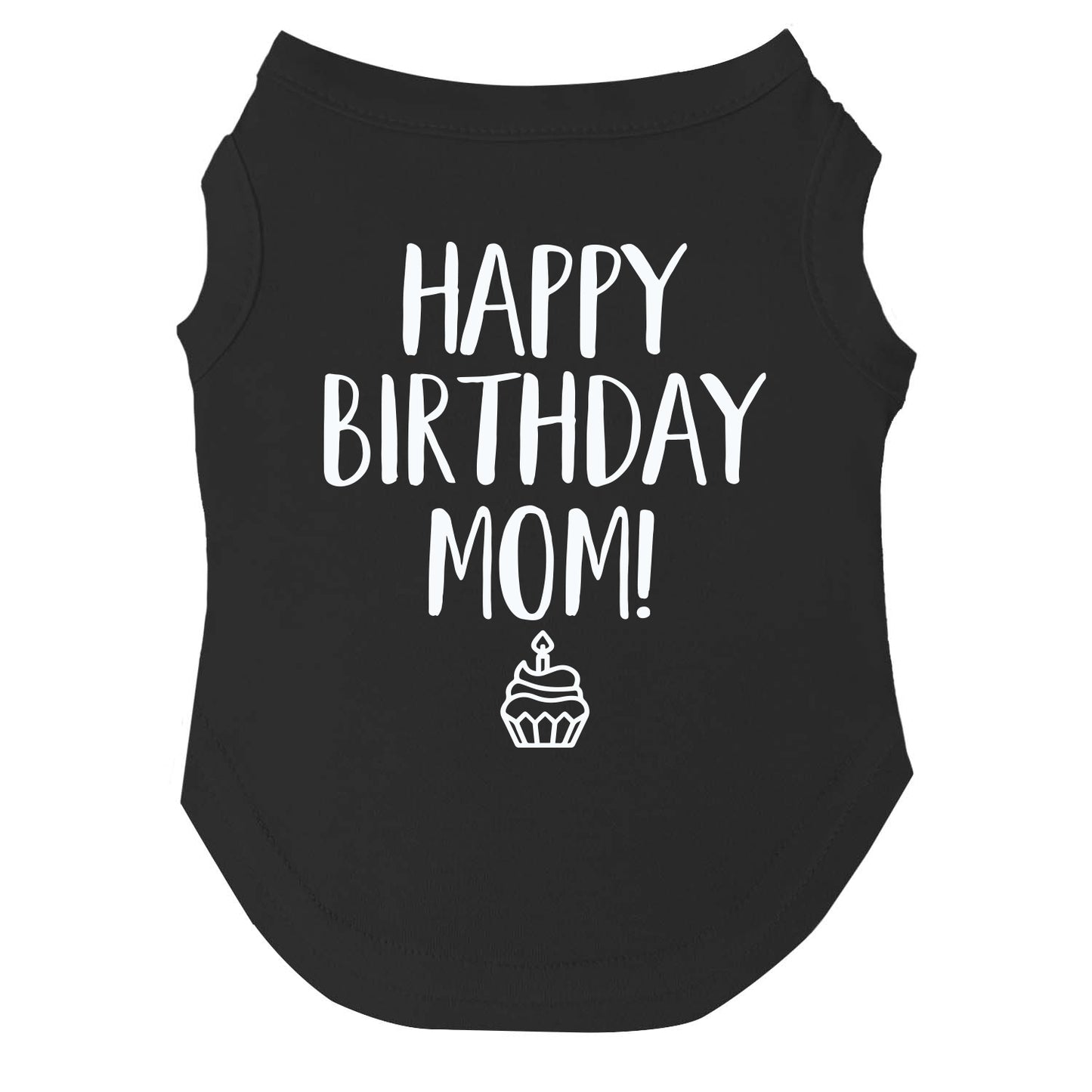 Happy Birthday Mom Dog Tee