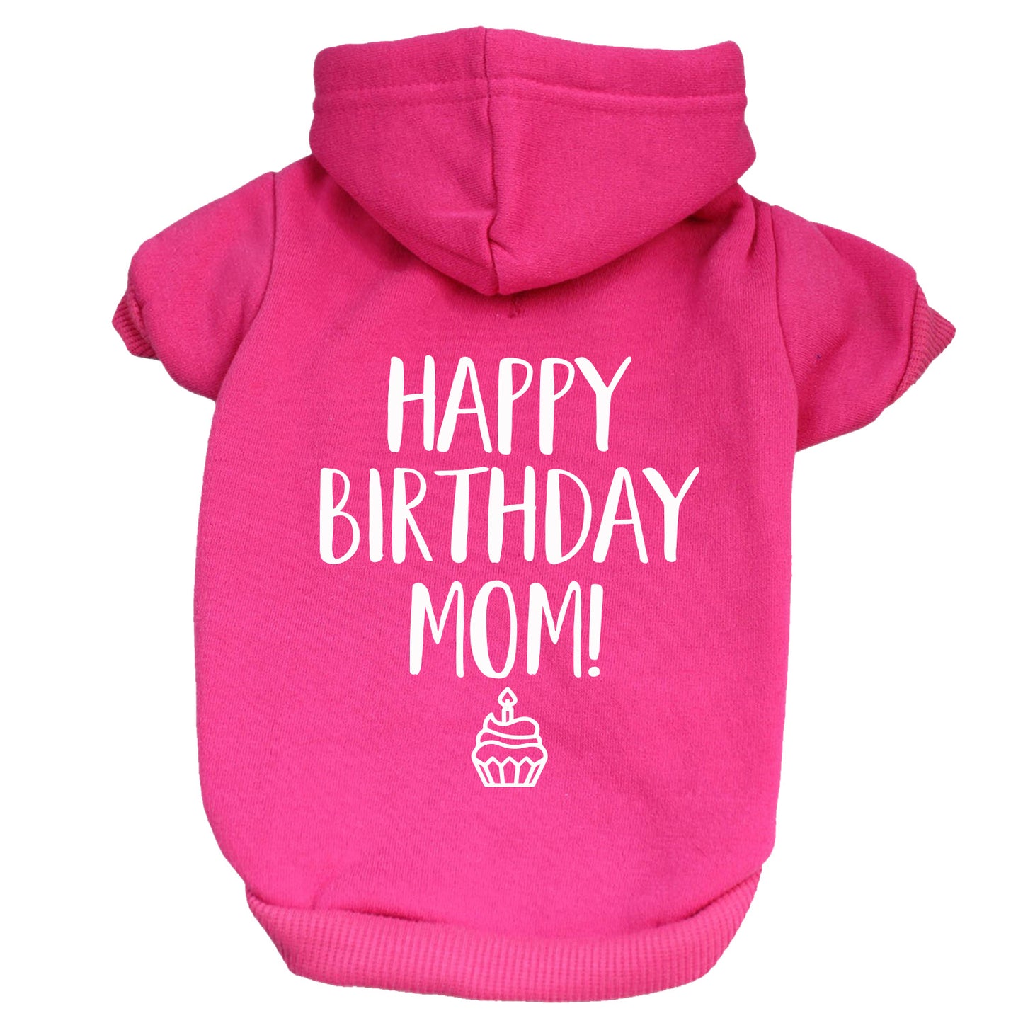 Happy Birthday Mom! Dog Hoodie