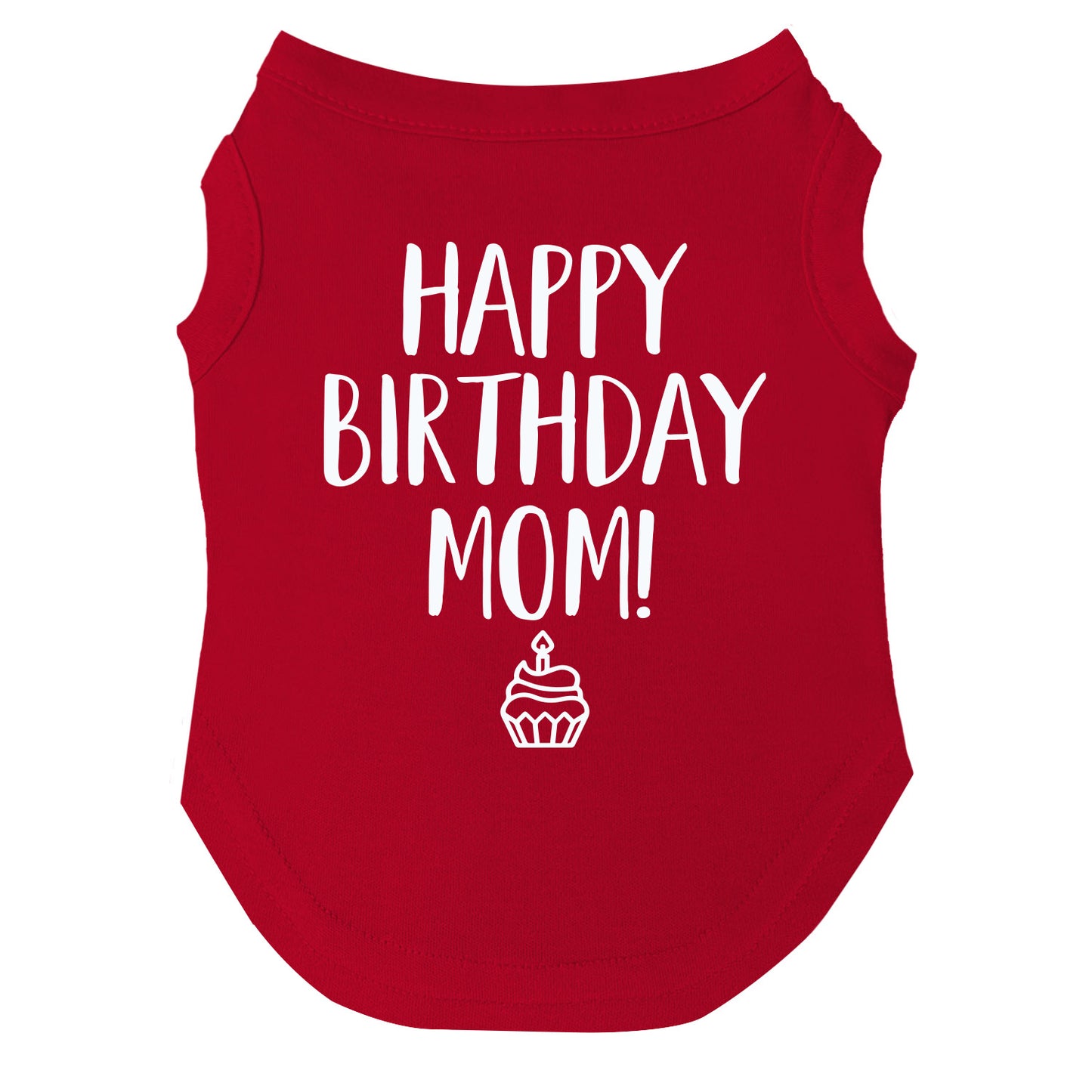 Happy Birthday Mom Dog Tee