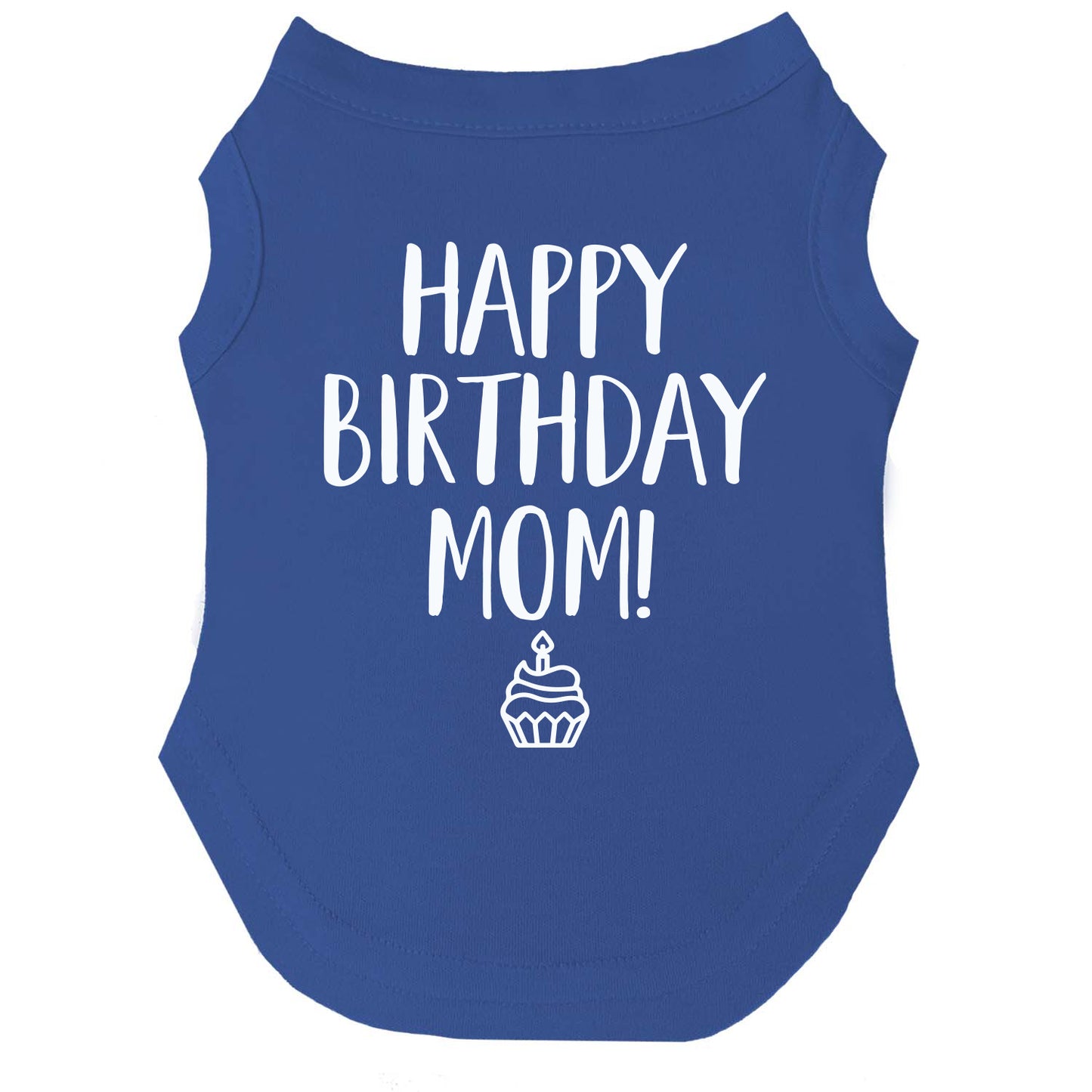 Happy Birthday Mom Dog Tee