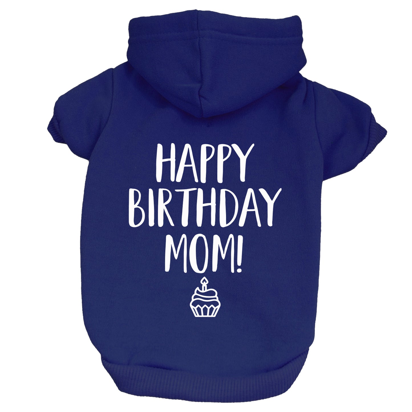 Happy Birthday Mom! Dog Hoodie