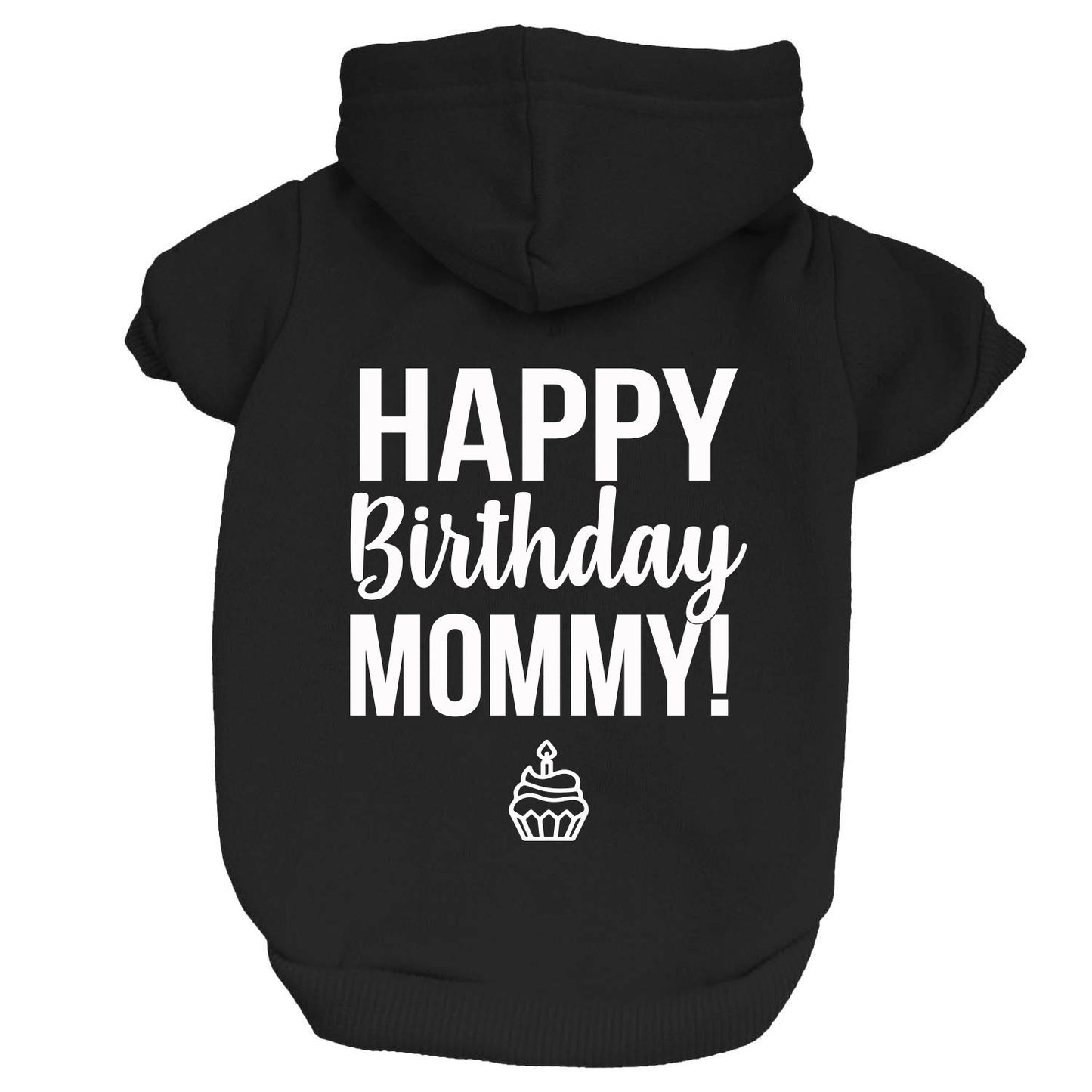 Happy Birthday Mommy! Dog Hoodie