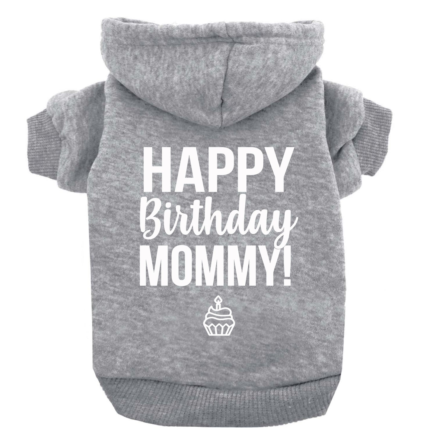 Happy Birthday Mommy! Dog Hoodie