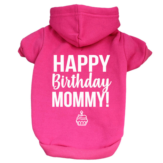 Happy Birthday Mommy! Dog Hoodie