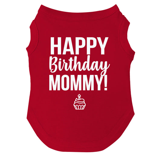 Happy Birthday Mommy Dog Tee