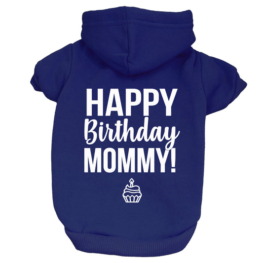 Happy Birthday Mommy! Dog Hoodie