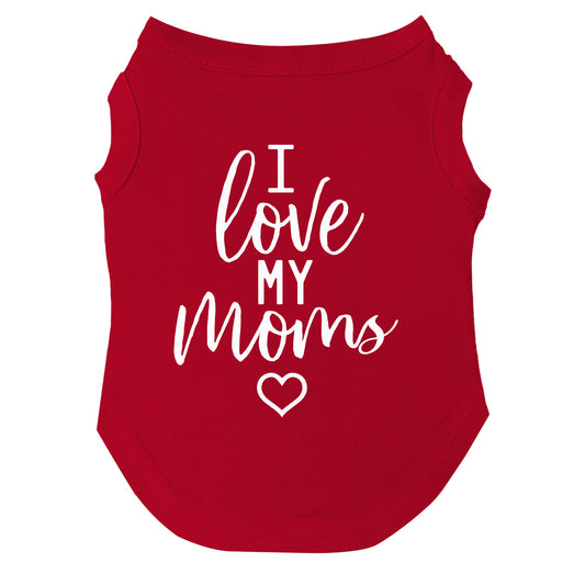 I Love My Moms | Pride Dog Tee | LGBTQ+ Pet Apparel