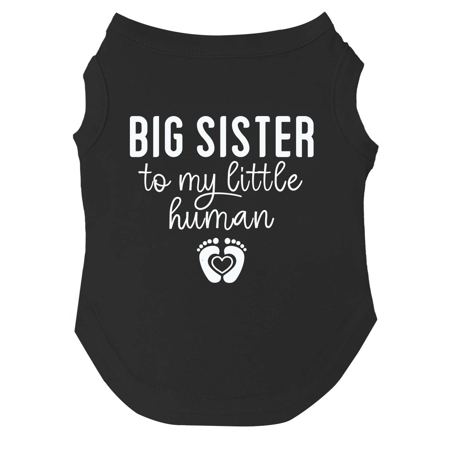 Big Sister To My Little Human Dog Tee