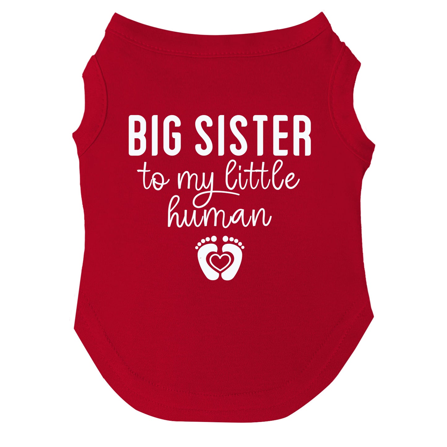 Big Sister To My Little Human Dog Tee