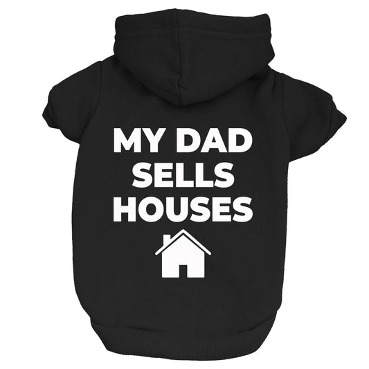 My Dad Sells Houses Dog Hoodie