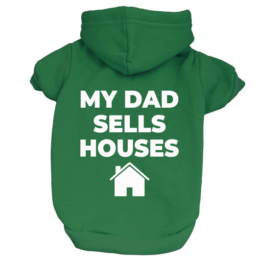 My Dad Sells Houses Dog Hoodie