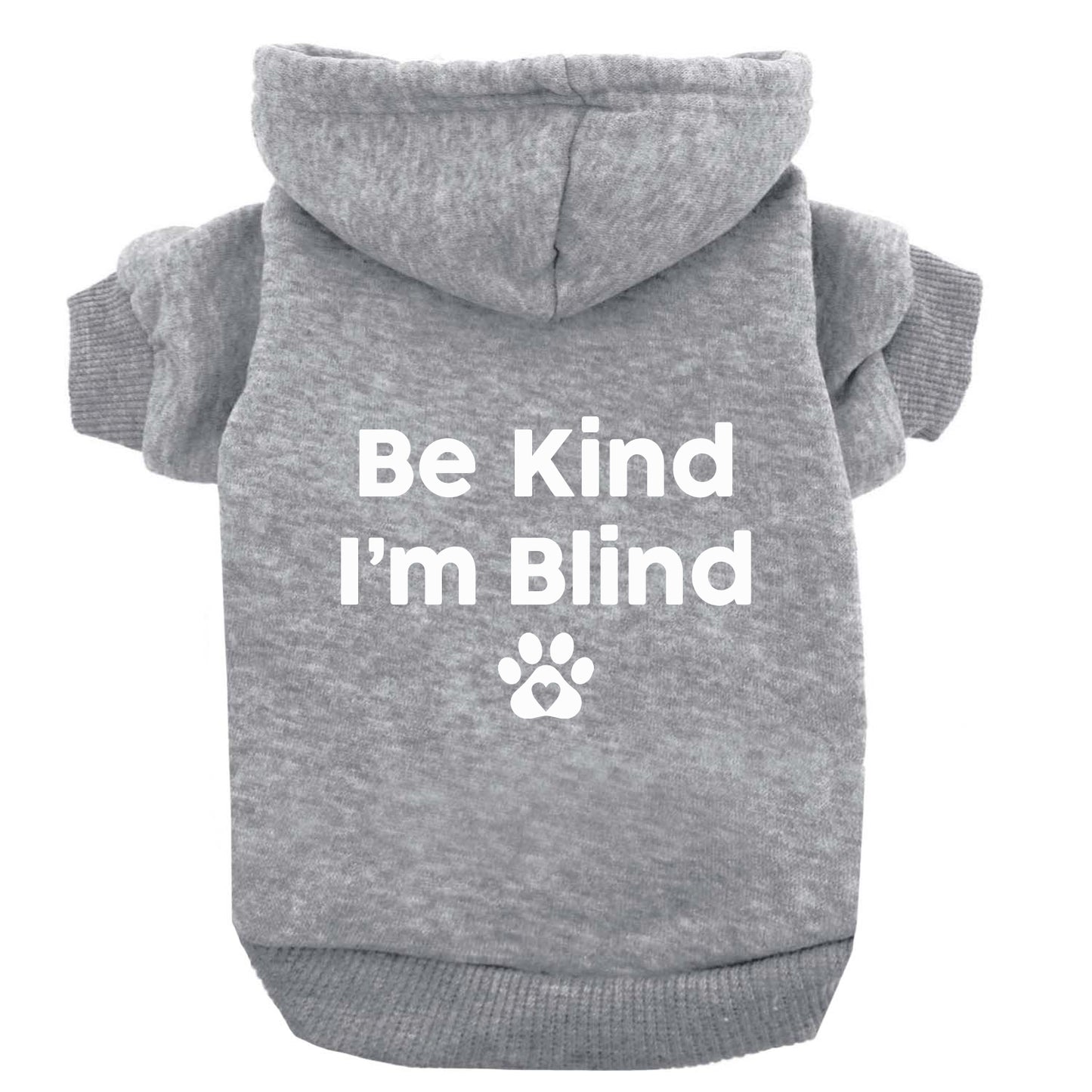 Be Kind I'm Blind Dog Hoodie