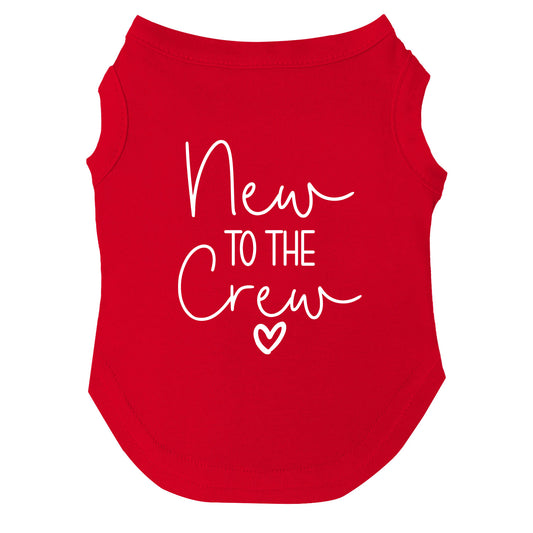 New to the Crew – Dog Tee | Welcome Home Shirt | Soft, Comfy & Washable