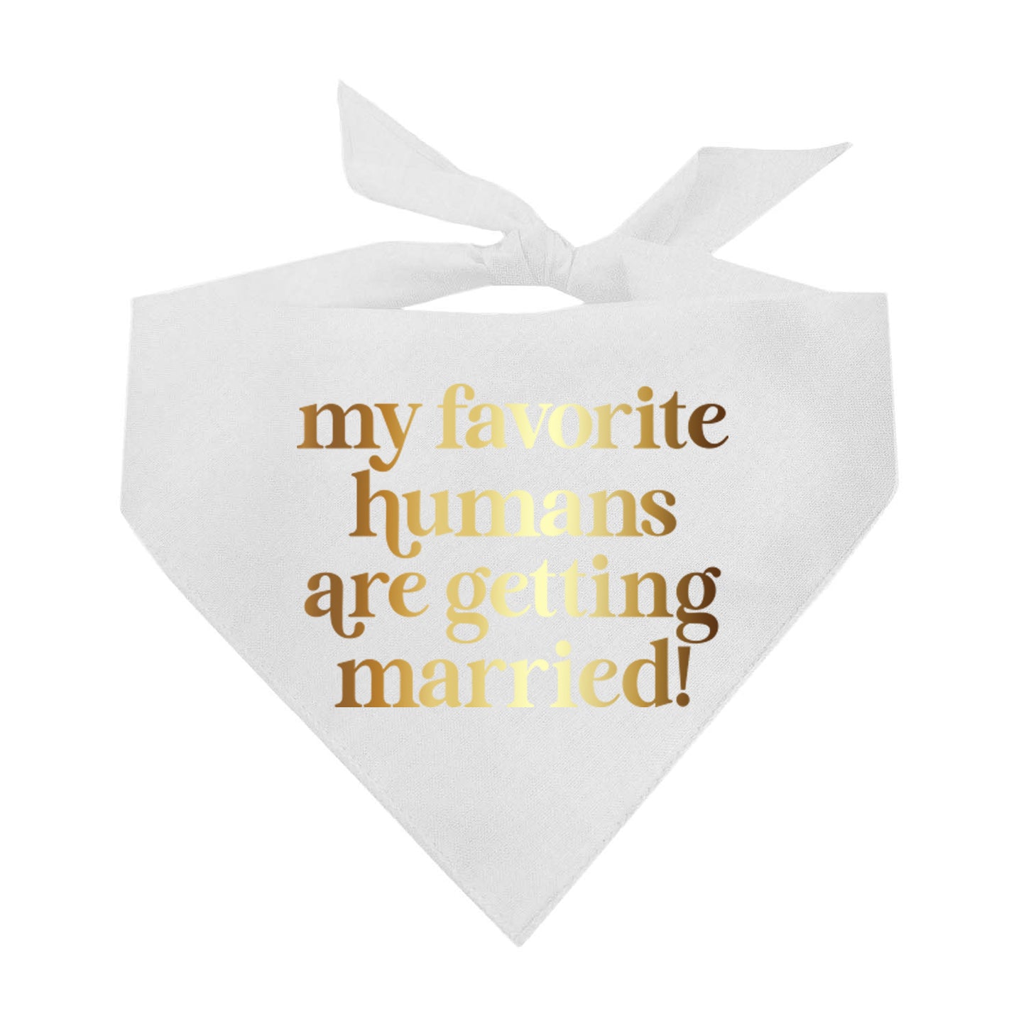 My Favorite Humans are Getting Married Metallic Dog Bandana