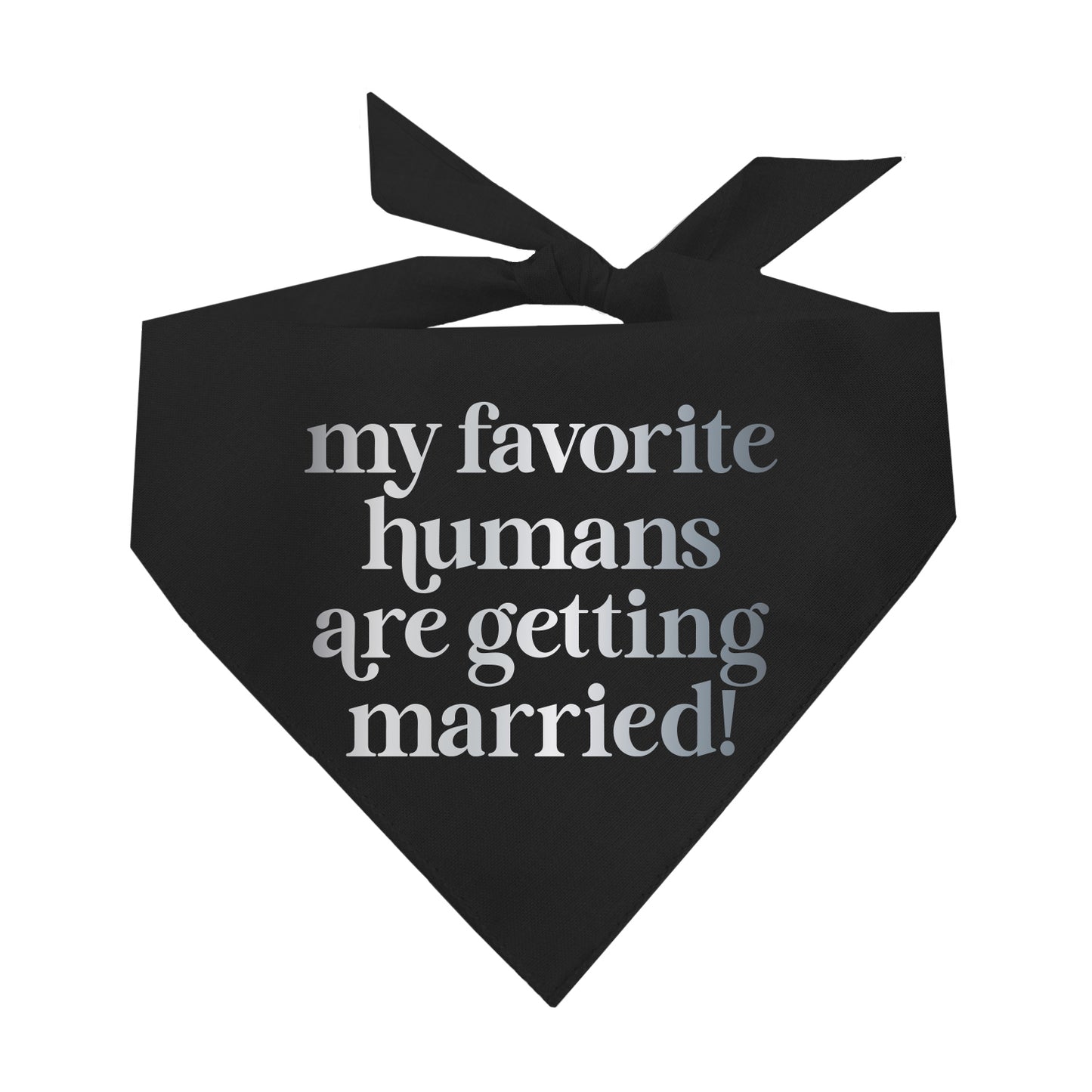 My Favorite Humans are Getting Married Metallic Dog Bandana