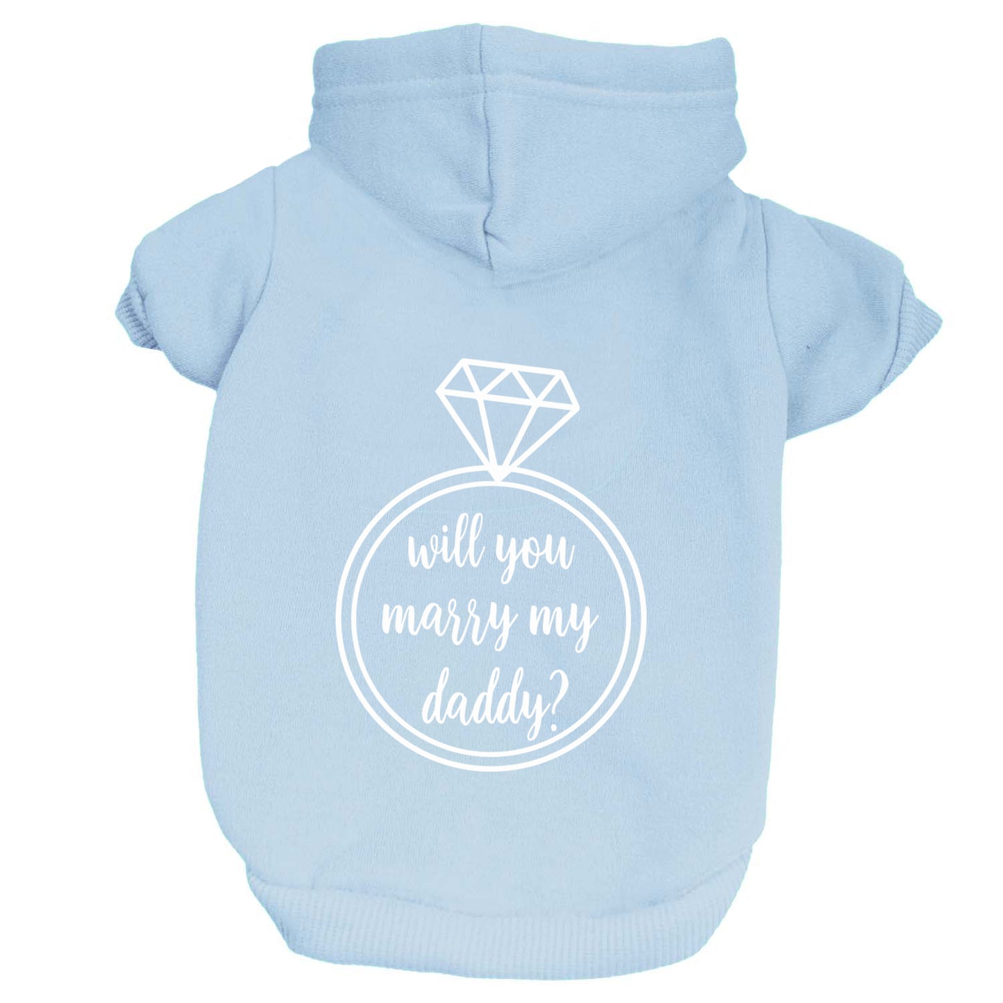 Will You Marry My Daddy? Dog Hoodie