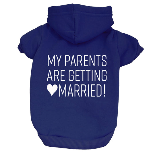 My Parents Are Getting Married Dog Hoodie