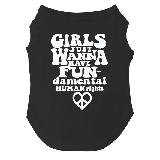 Girls Just Wanna Have Fundamental Human Rights Dog Tee