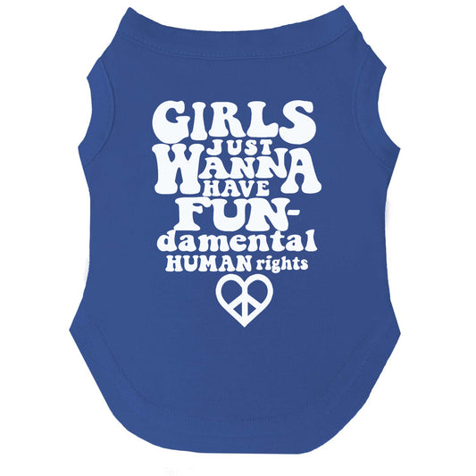 Girls Just Wanna Have Fundamental Human Rights Dog Tee