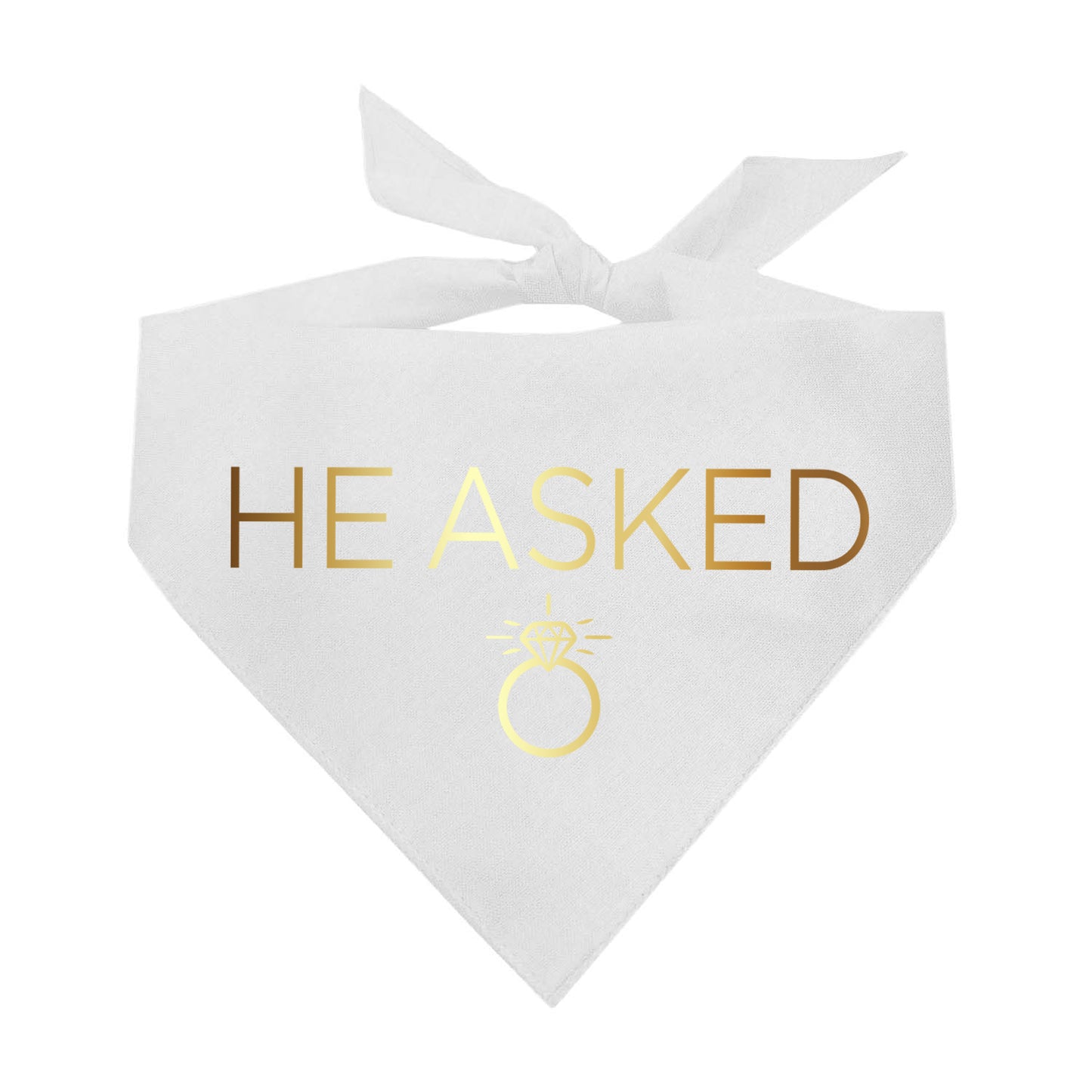 He Asked Dog Bandana | Natural Cotton with Metallic Foil | Engagement or Proposal Pet Accessory | Wedding Announcement Dog Outfit