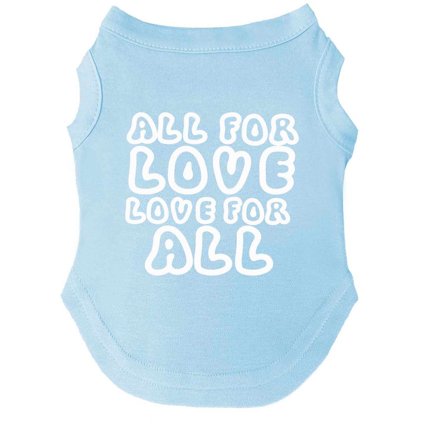 All For Love Love For All | Pride Dog Tee | LGBTQ+ Pet Apparel
