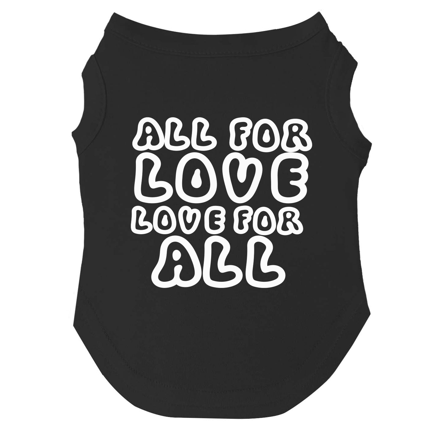 All For Love Love For All | Pride Dog Tee | LGBTQ+ Pet Apparel