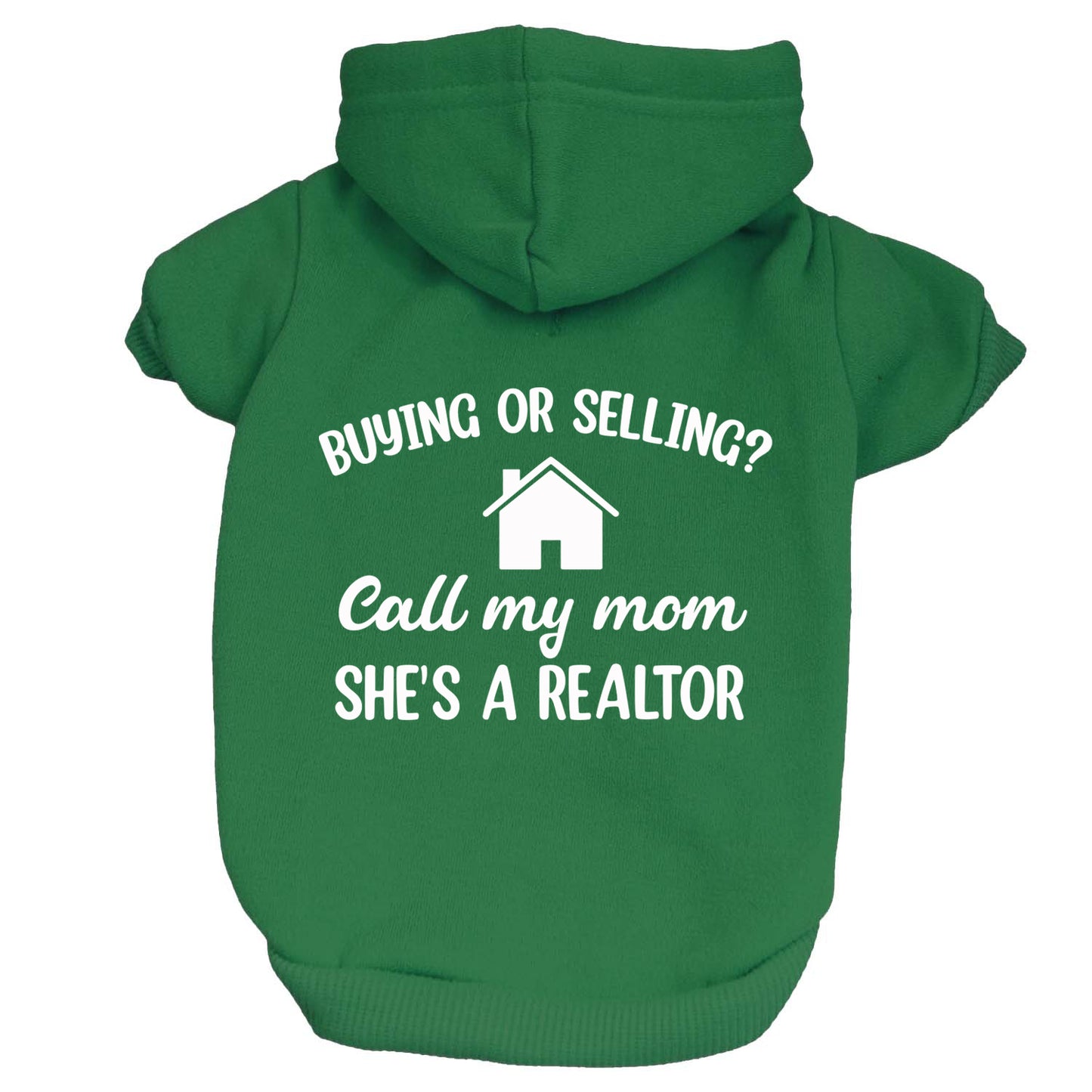 Buying or Selling My Mom's A Realtor Dog Hoodie