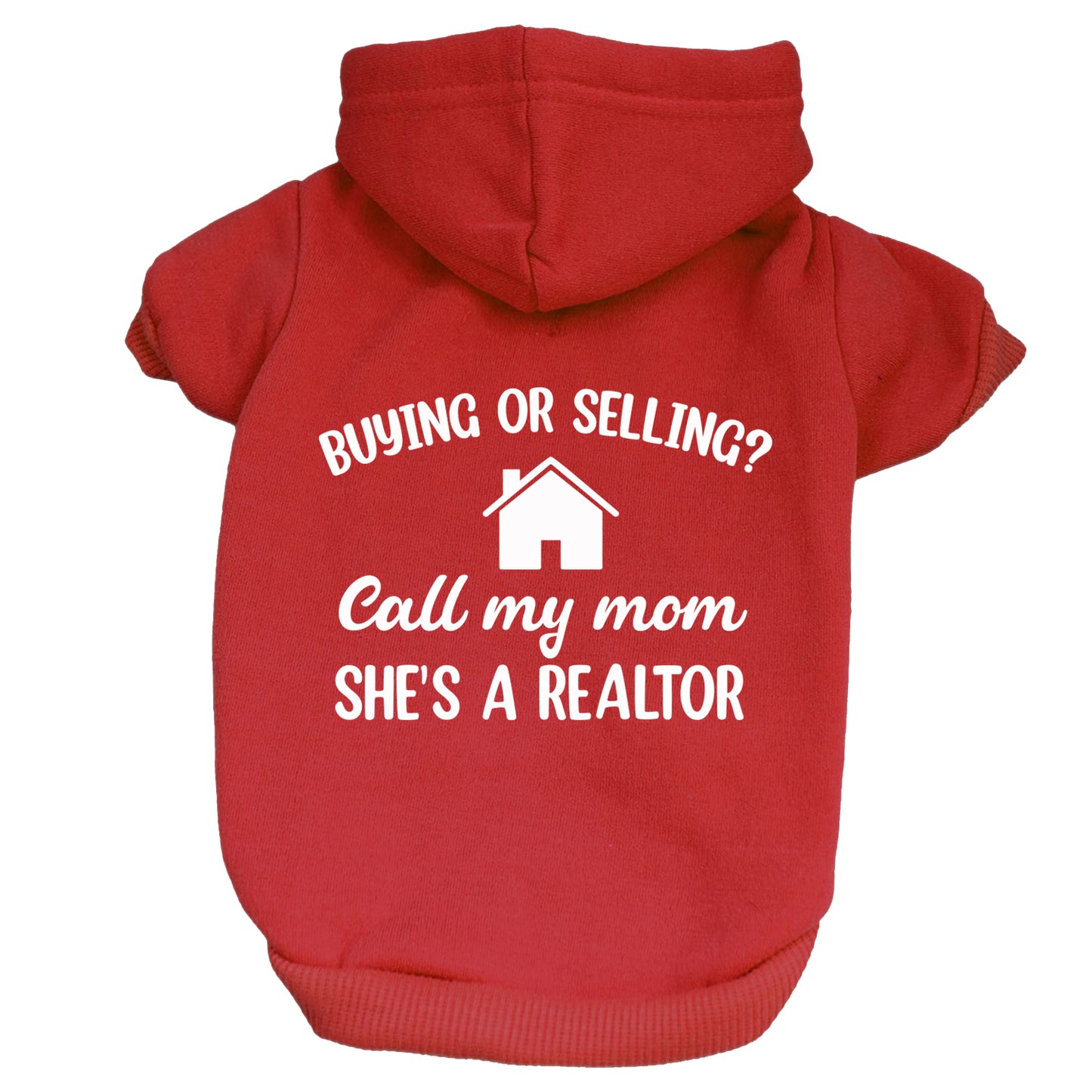 Buying or Selling My Mom's A Realtor Dog Hoodie