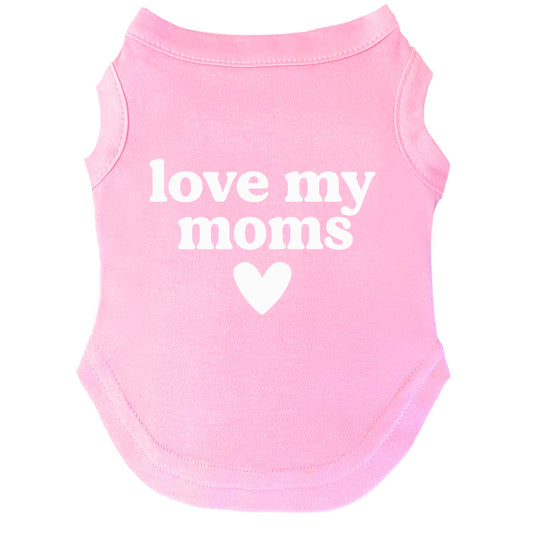 Love My Moms | Pride Dog Tee | LGBTQ+ Pet Apparel