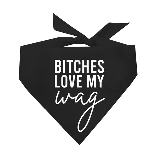 Bitches Love My Wag Triangle Dog Bandana (Assorted Colors)