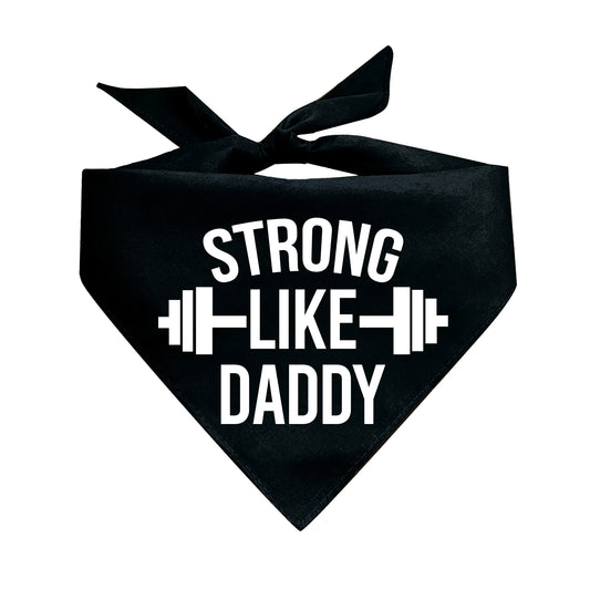 Strong Like Daddy Triangle Dog Bandana