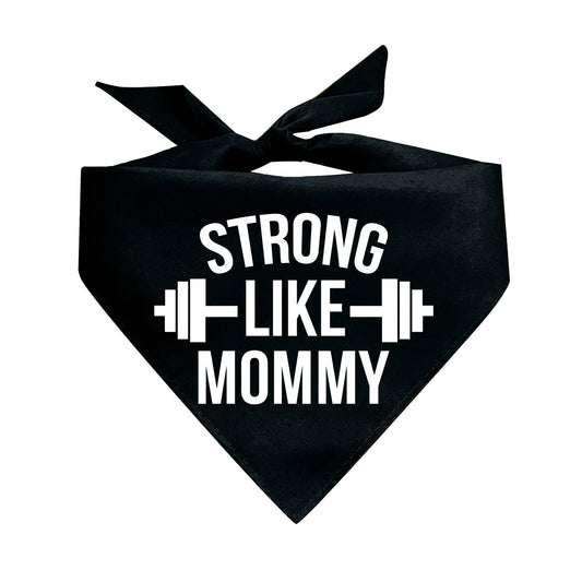 Strong Like Mommy Triangle Dog Bandana